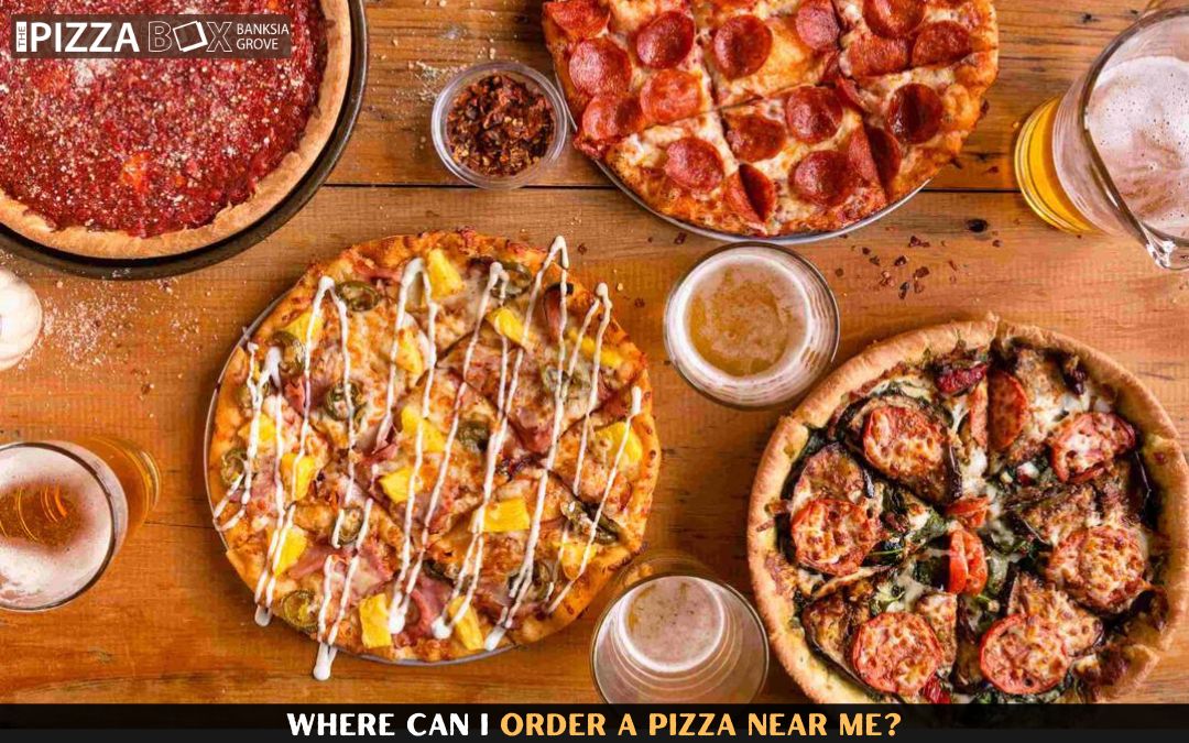 Where Can I Order a Pizza Near Me​?