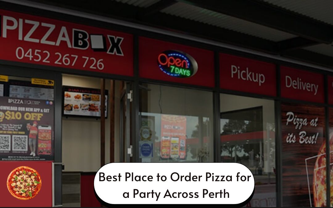 Best Place to Order Pizza for a Party Across Perth