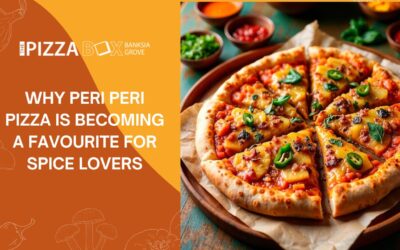Why Peri Peri Pizza Is Becoming a Favourite for Spice Lovers